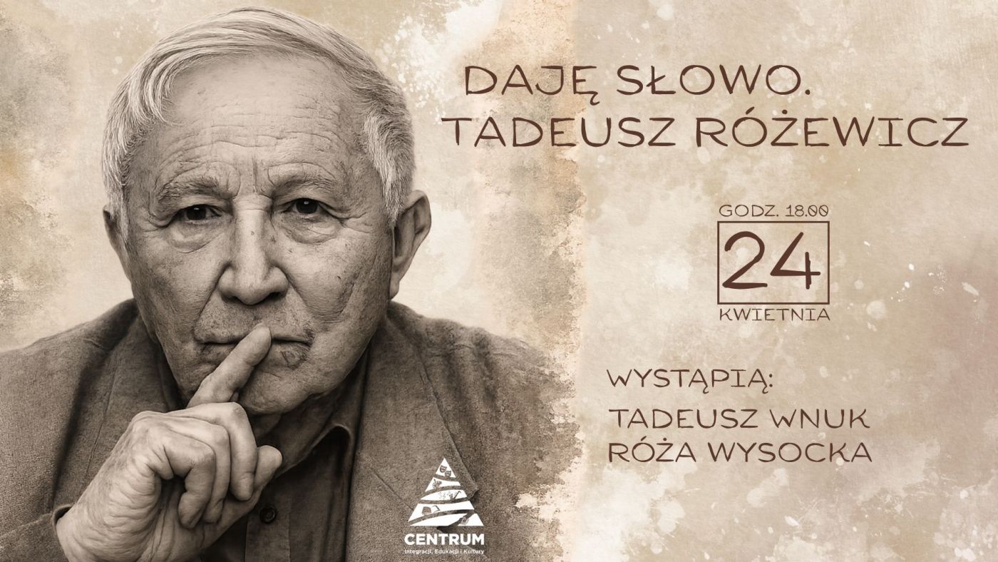 Spektakl słowno-muzyczny Daję słowo. Tadeusz Różewicz
