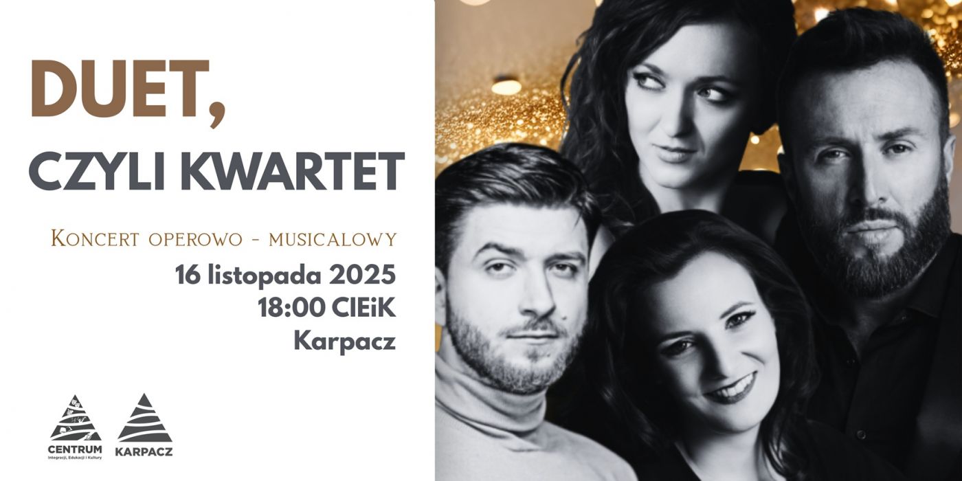 Koncert operowo - musicalowy Duet czyli Kwartet