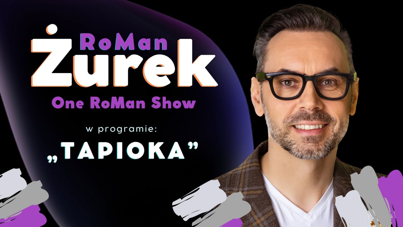 Spektakl RoMan ŻUREK - „One RoMan Show”