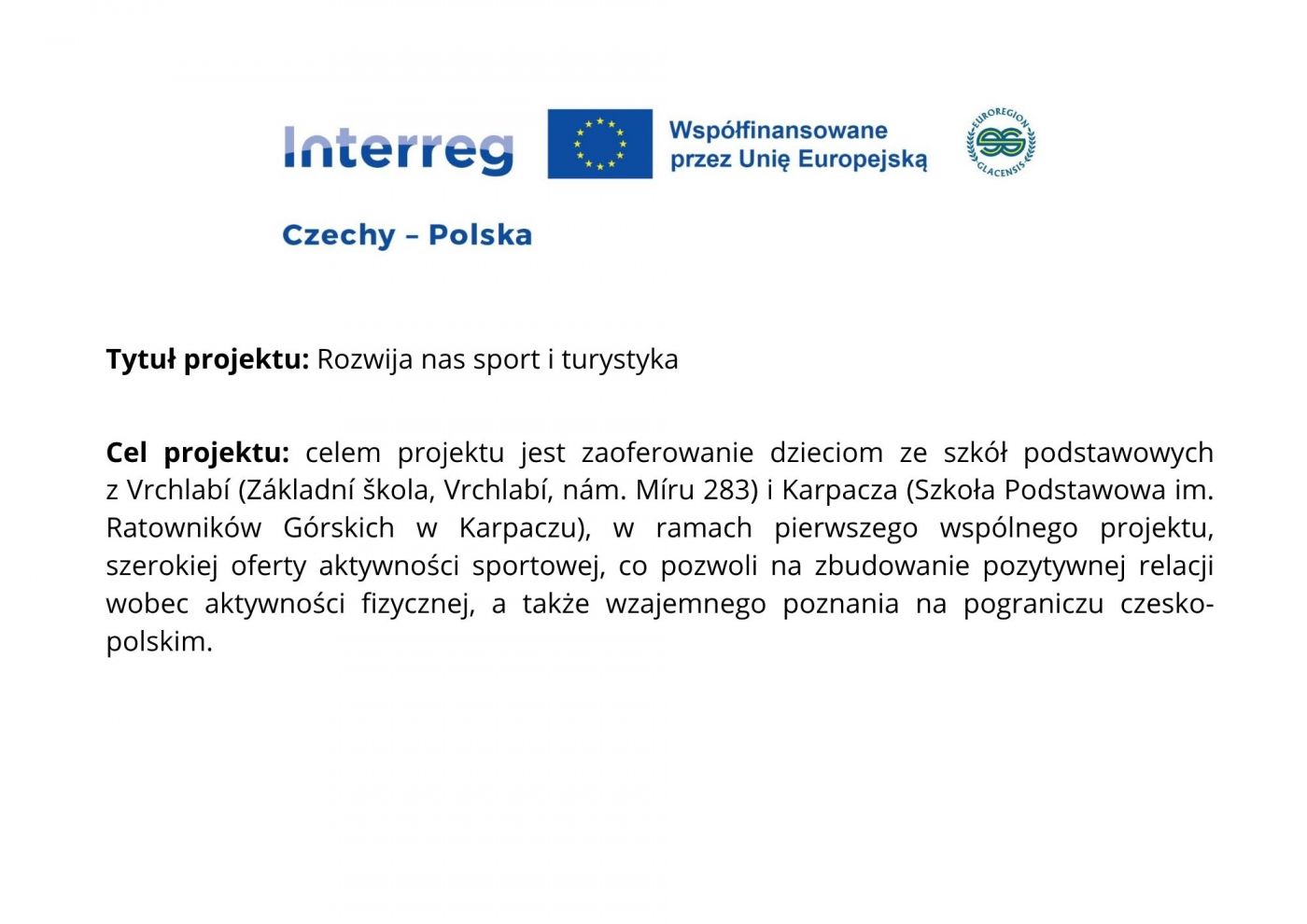 Dofinansowanie na realizację projektu pn. „Rozwija nas sport i turystyka”.