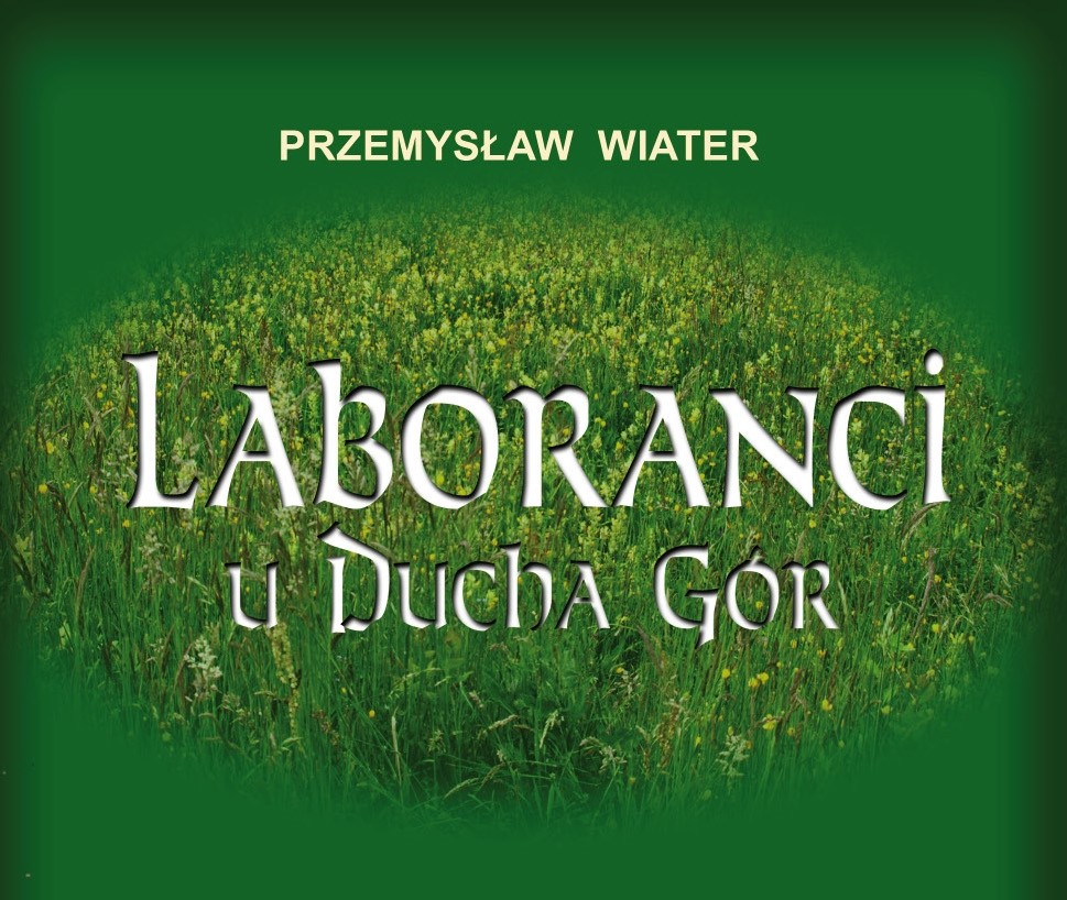 Laboranci u Ducha Gór - spotkanie autorskie z dr Przemysławem Wiaterem
