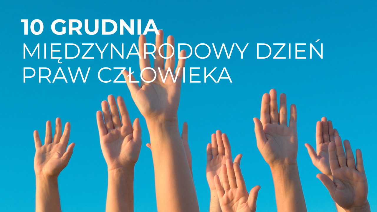10 grudnia - Dzień Praw Człowieka