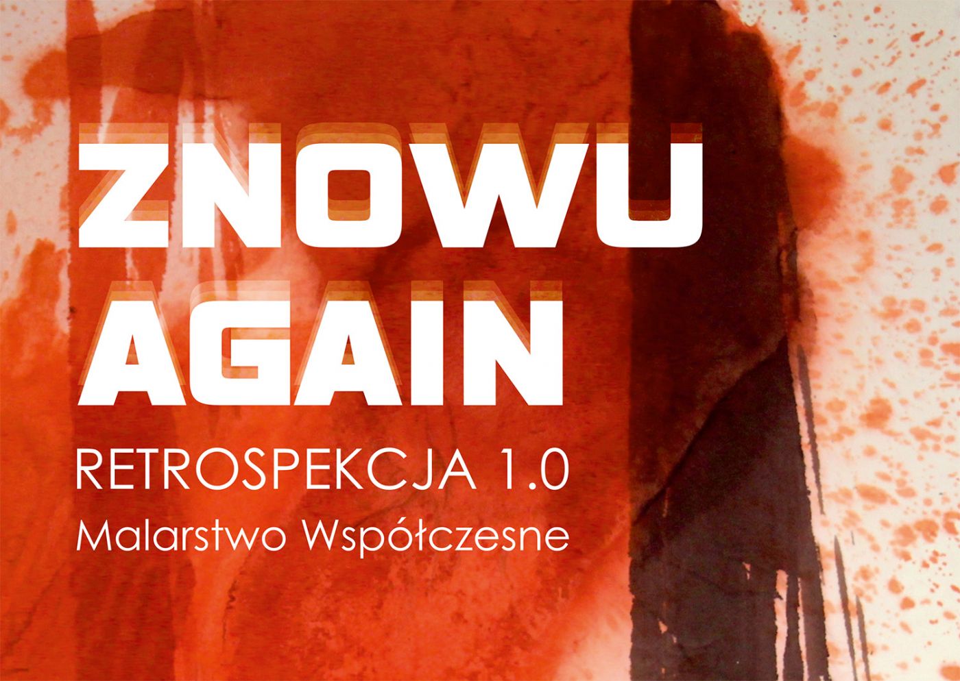 Wystawa malarstwa współczesnego ZNOWU/AGAIN  Retrospekcja 1.0