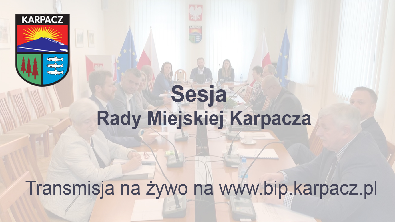 Transmisja na  żywo XV Sesji Rady Miejskiej Karpacza