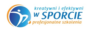Bezpłatny cykl szkoleniowo – warsztatowy „Kreatywni i efektywni w sporcie” 
