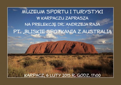 Zaproszenie na prelekcję multimedialną dr.  Andrzeja Raja pt. Bliskie spotkania z Australią